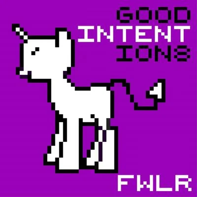 Good Intentions 專輯 FWLR