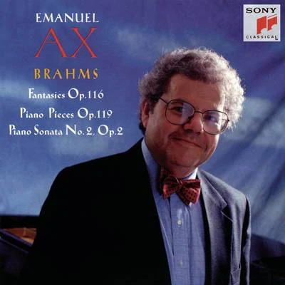 Emanuel Ax Brahms: 7 Fantasies, Op. 116, 4 Klavierstücke, Op. 119 & Piano Sonata No. 2, Op. 2