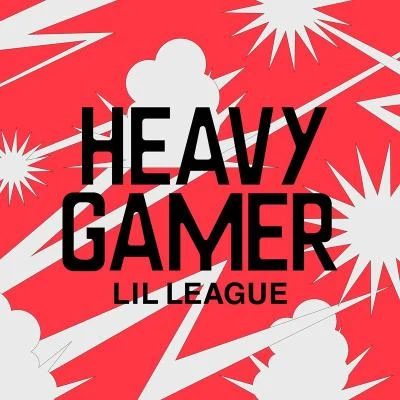 LIL LEAGUE HEAVY GAMER