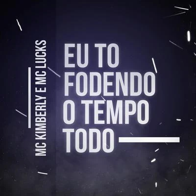 Eu Tô Fodendo o Tempo Todo 專輯 Dj Pedro Azevedo/MC Lucks