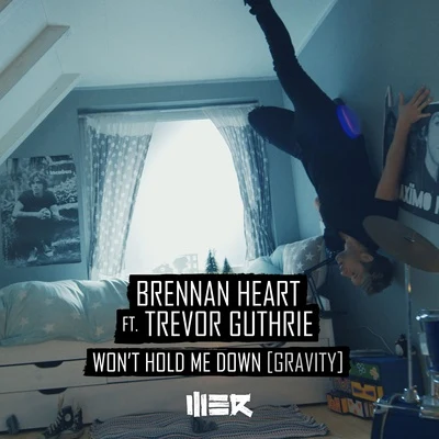 Brennan Heart Wont Hold Me Down (Gravity)