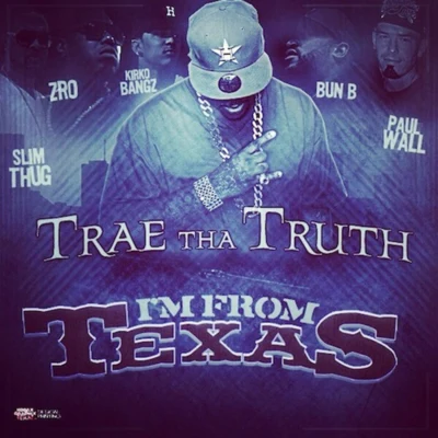 Im from Texas 專輯 Trae Tha Truth