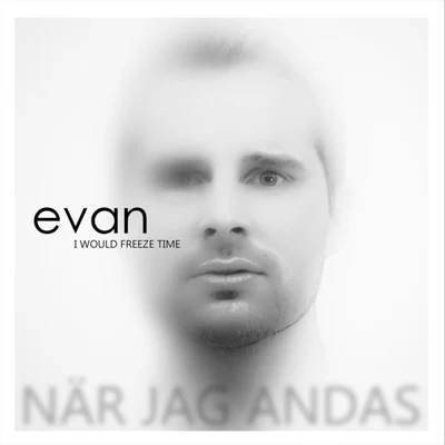 I Would Freeze TimeNär Jag Andas 專輯 Evan