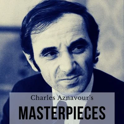 Charles Aznavour Masterpieces 專輯 Charles Aznavour