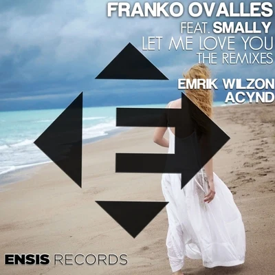 Let Me Love You (The Remixes) 專輯 Franko Ovalles