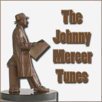 The Johnny Mercer Tunes 专辑 Johnny Mercer