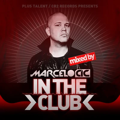 In The Club (Mixed by Marcelo CIC) 專輯 Raoul Gidyon/Sebastian Garcia/Marcelo CIC