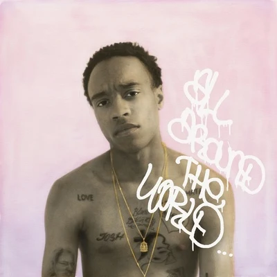 All Around the World 專輯 Rejjie Snow