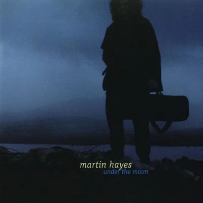 Martin Hayes Under The Moon