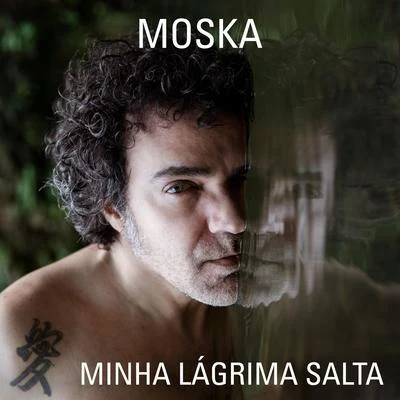 Minha Lágrima Salta 專輯 Moska/Herve Pagez/Mike Cervello/Funkin Matt/Lady Bee