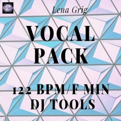 Vocal Pack 122 BPM Fmin 專輯 Lena Grig