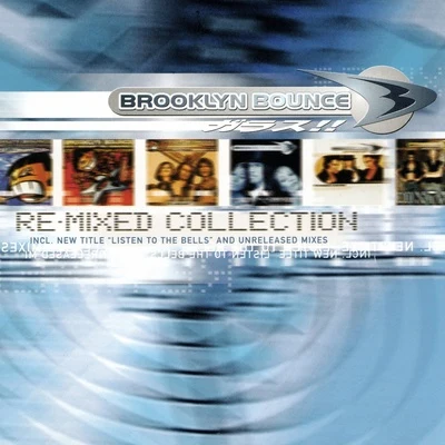 Brooklyn Bounce The Re-Mixed Collection