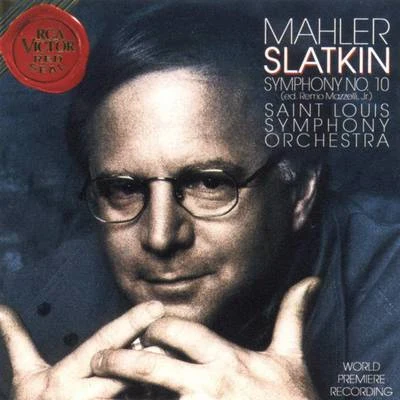 Mahler: Symphony No. 10 专辑 Leonard Slatkin