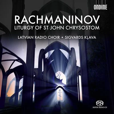 RACHMANINOV, S.: Divine Liturgy of St. John Chrysostom (The) (Klava) 专辑 Orchestre National De Montpellier - L.R./Choeur De La Radio Lettone/Arturo Chacon-Cruz/Kārlis Rūtentāls/Enrique Mazzola