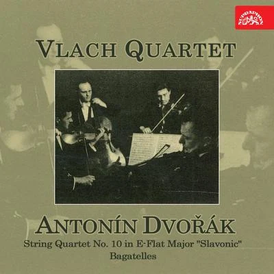 Dvořák: String Quartet No. 10 in E flat major, Bagatelles 专辑 Miroslav Kampelsheimer/Jindra Pokorná/Rostislav Valčík/Zbyněk Mrkos/Soubor sólistů České filharmonie