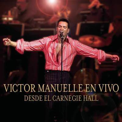 Victor Manuelle Desde El Carnegie Hall 專輯 Victor Manuelle