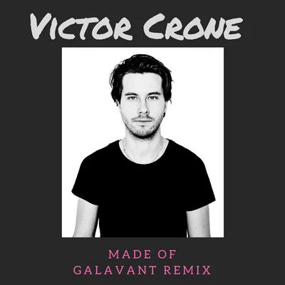 Made Of (Galavant Remix) 專輯 Victor Crone