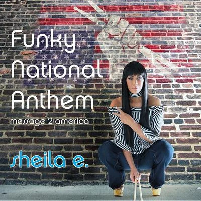 Sheila E. Funky National Anthem (FNA)