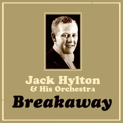 Breakaway 专辑 Jack Hylton And His Orchestra