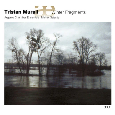 Tristan MurailPatrice Bocquillon Murail: Winter Fragments