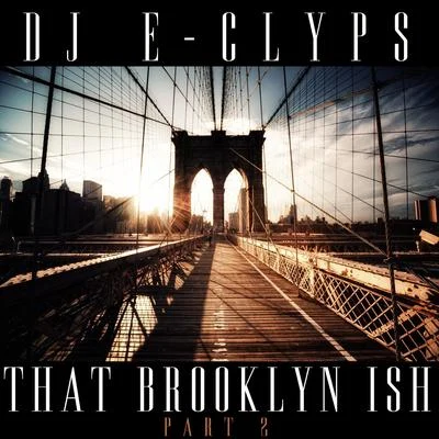 That Brooklyn Ish (Part 2) 專輯 Oliver Schmitz/DJ E-Clyps/Gion/David Morales/Stryke