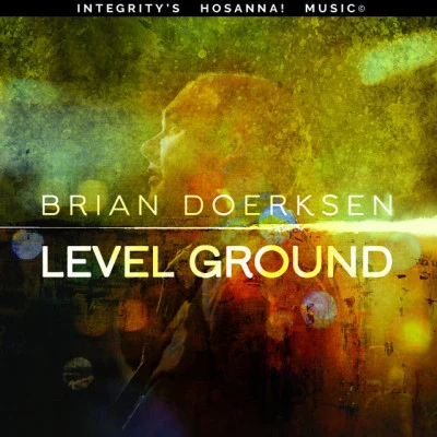 Brian Doerksen Level Ground (Live)