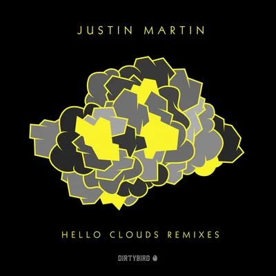 Justin MartinEats Everything Hello Clouds Remixes