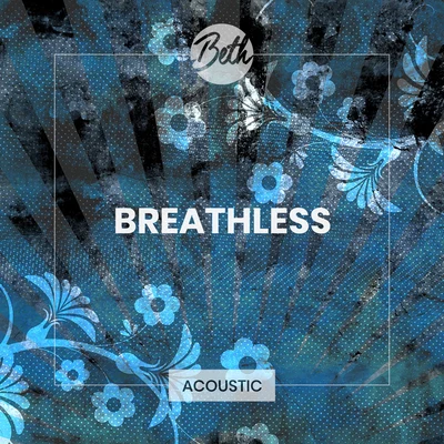 Breathless (Acoustic) 專輯 Beth