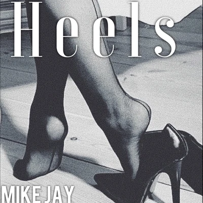 Heels 專輯 Mike Jay