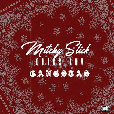 Chiks Luv Gangstas 專輯 Mitchy Slick