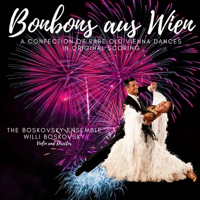 Willi Boskovsky Bonbons Aus Wien: A Confection of Rare Old Vienna Dances