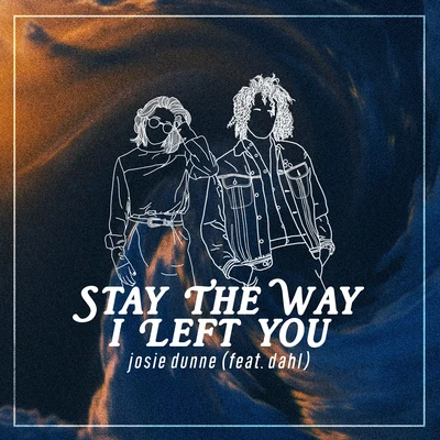 Late Teens Early Twenties… Stay The Way I Left You 專輯 Josie Dunne