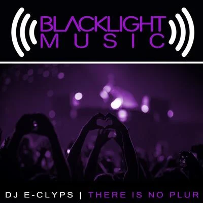 There Is No PLUR 專輯 DJ E-Clyps/Aaaron/PAWSA/EJECA/Jerk House Connection