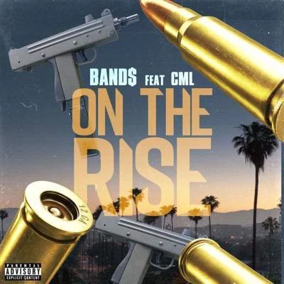 On The Rise (feat. CML) 專輯 Band$