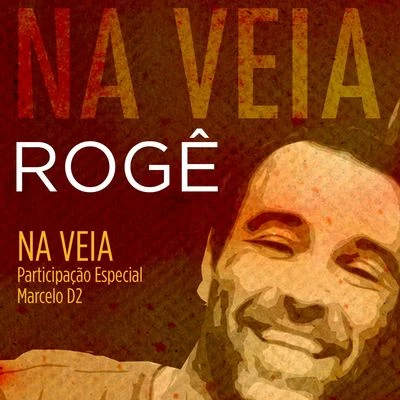 Na Veia (Participação Especial de Marcelo D2) 專輯 Rogê