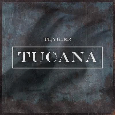 THYKIER TUCANA