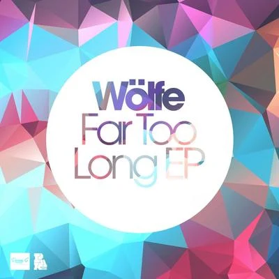 Far 2 Long EP 專輯 Wolfe