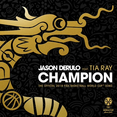 Champion (feat. Tia Ray) [The Official 2019 FIBA Basketball World CupTM Song] 專輯 Jason DeRulo