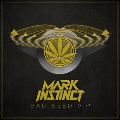 Bad Seed VIP 专辑 Mark Instinct