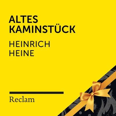 Heine: Altes Kaminstück (Reclam Hörbuch) 专辑 Reclam Hörbücher