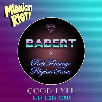 Good Lyfe (Alan Dixon Remix) 專輯 Babert