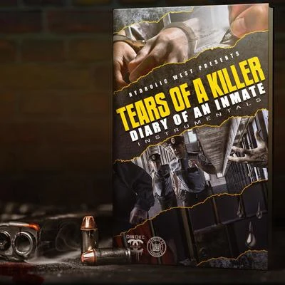 Tears of a Killer: Diary of an Inmate Instrumentals 专辑 Hydrolic West