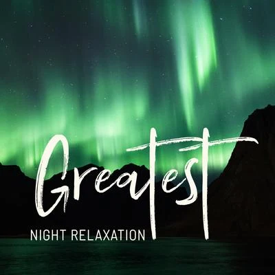 Greatest Night Relaxation: Ambient Lounge Chillout Music 2019, Deep Relax at the Night, Sense of Calm, Chillax Session 專輯 Sound Therapy Revolution/Gentle Instrumental Music Paradise/Relaxation