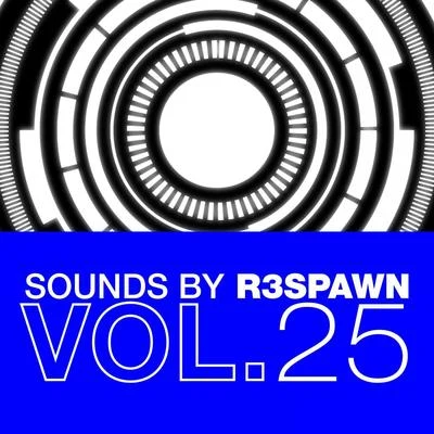 Sounds by R3SPAWN Vol. 25 專輯 R3SPAWN/Kazden/Ale Mora