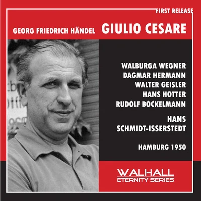 Hans Schmidt-IsserstedtWilhelm BackhausWiener Philharmoniker贝多芬 HANDEL, G.F.: Giulio Cesare in Egitto [Opera] (Sung in German) (Wegner, Herrmann, Geisler, Hotter, Bockelmann, Schmidt-Isserstedt) (1950)