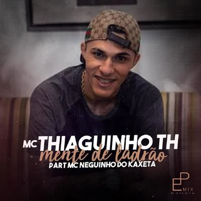 Mente de Ladrão 專輯 Mc Neguinho do Kaxeta/MC Guime/Mc Leozinho ZS/MC Joãozinho VT