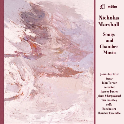 MARSHALL, N.: Songs and Chamber Music (Gilchrist, Smedley, Turner) 專輯 James Gilchrist/Chris Williams/English Philharmonia Chorus/Graham Wili/Choir of Eltham College