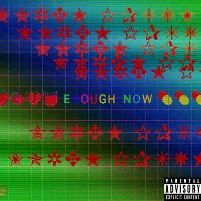 Enough Now (feat. Gswan28 & HenHouse) 专辑 Lil Freaky