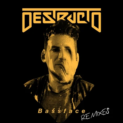 Bassface (Remixes) 專輯 Destructo