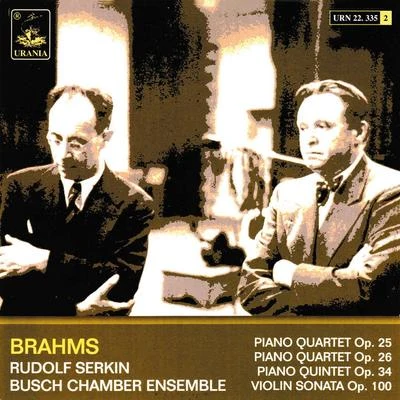 Brahms: Piano Quartets Op. 25 & 26 - Piano Quintett Op. 34 - Violin Sonata Op. 100 专辑 New York Philharmonic Orchestra/Rudolf Serkin/Leonard Bernstein